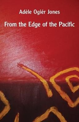 Cover for Adele Ogier Jones · From the Edge of the Pacific (Paperback Book) (2015)