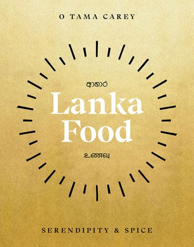 Lanka Food: Serendipity & Spice - O Tama Carey - Books - Hardie Grant Books - 9781743797259 - March 30, 2022