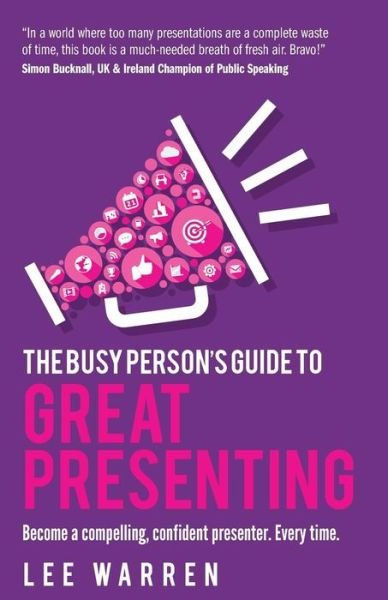 Cover for Lee Warren · The Busy Person's Guide To Great Presenting (Paperback Book) (2018)