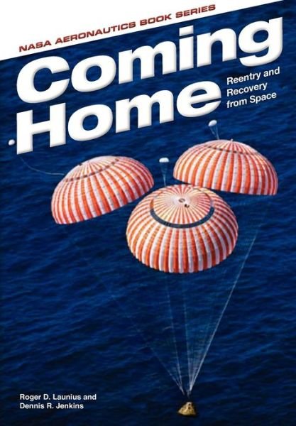 Cover for Nasa History Office · Coming Home: Reentry and Recovery from Space (Paperback Book) (2012)