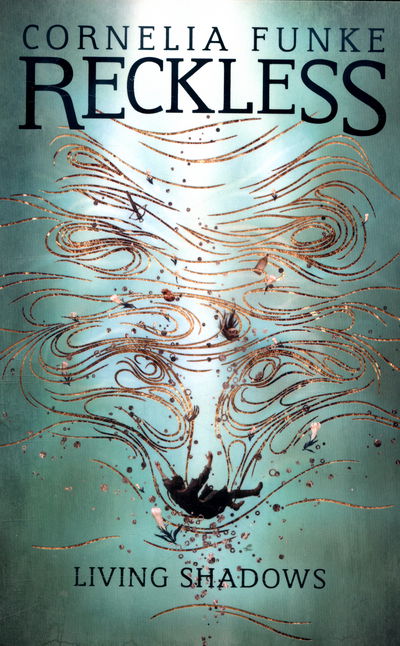 Reckless II: Living Shadows - The Mirrorworld Series - Cornelia Funke - Books - Pushkin Children's Books - 9781782691259 - September 29, 2016