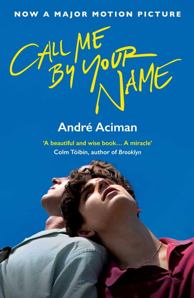 Cover for Andre Aciman · Call Me By Your Name (Paperback Bog) [Tie-In edition] (2017)