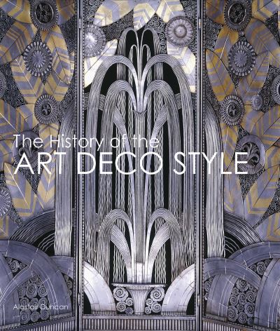 Cover for Alastair Duncan · The Art Deco Style: Great Designers &amp; Collectors (Hardcover Book) (2023)