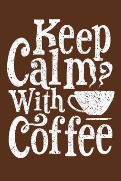 Cover for A5 Notebooks · Keep Calm with Coffee (Paperback Book) (2018)