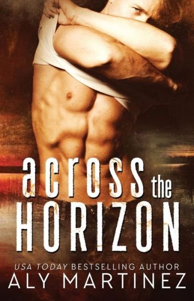 Cover for Aly Martinez · Across the Horizon (Paperback Bog) (2018)