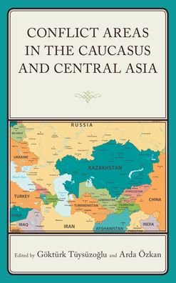 Cover for Arda Zkan · Conflict Areas in the Caucasus and Central Asia (Hardcover Book) (2022)