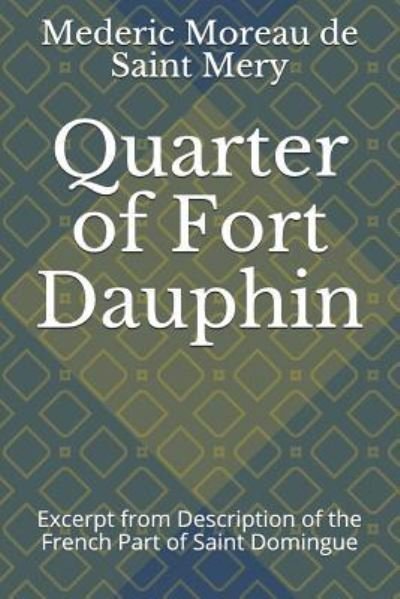 Cover for Mederic Moreau de Saint Mery · Quarter of Fort Dauphin (Pocketbok) (2019)