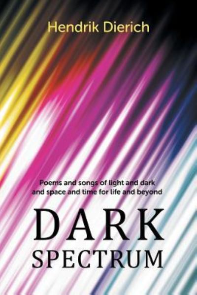 Dark Spectrum - Hendrik Dierich - Livros - Xlibris AU - 9781796001259 - 18 de abril de 2019