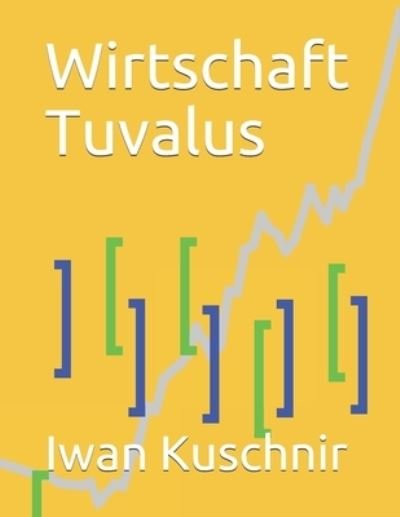 Cover for Iwan Kuschnir · Wirtschaft Tuvalus (Paperback Bog) (2019)