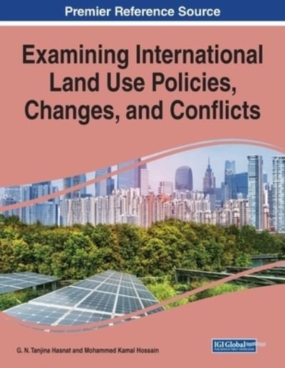 Cover for G N Tanjina Hasnat · Examining International Land Use Policies, Changes, and Conflicts, 1 volume (Pocketbok) (2020)