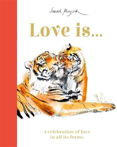 Cover for Lily Murray · Love Is...: A Celebration of Love in All Its Forms - Sarah Maycock (Inbunden Bok) (2023)