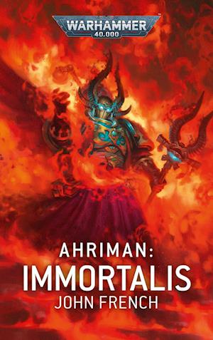 Cover for John French · Warhammer 40.000 - Ahriman - Immortalis (Book) (2024)