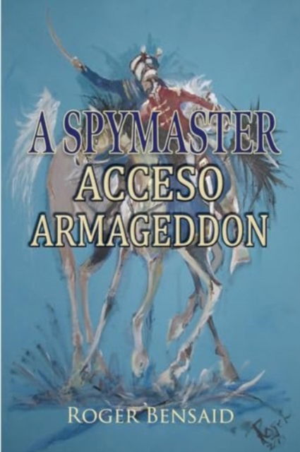 Cover for Roger Bensaid · A Spymaster: Accesso Armageddon (Paperback Book) (2024)