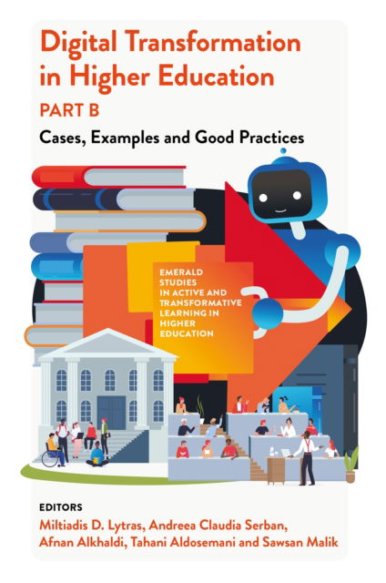 Digital Transformation in Higher Education, Part B: Cases, Examples and Good Practices - Emerald Studies in Active and Transformative Learning in Higher Education -  - Books - Emerald Publishing Limited - 9781836084259 - October 28, 2024