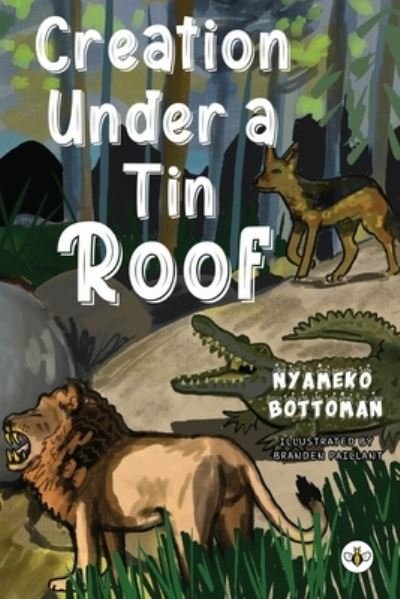 Creation Under a Tin Roof - Nyameko Bottoman - Boeken - Olympia Publishers - 9781839348259 - 30 november 2023