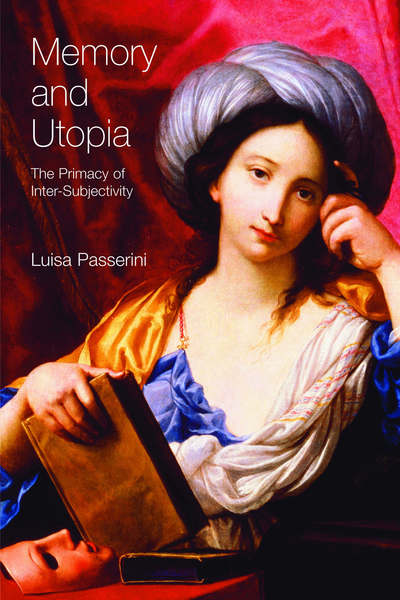 Cover for Luisa Passerini · Memory and Utopia: The Primacy of Inter-Subjectivity (Inbunden Bok) (2005)