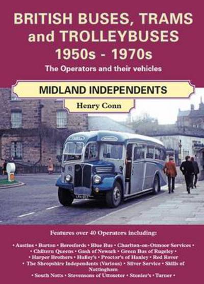 Cover for Henry Conn · British Buses and Trolleybuses 1950s-1970s (Midland Independents) - British Railways Past &amp; Present S. (Paperback Book) (2011)