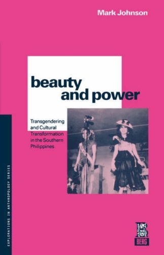 Beauty and Power: Transgendering and Cultural Transformation in the Southern Philippines - Explorations in Anthropology - Mark Johnson - Kirjat - Taylor & Francis Ltd - 9781859739259 - maanantai 1. syyskuuta 1997