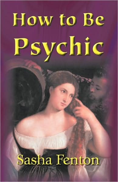 Cover for Sasha Fenton · How to Be Psychic (Paperback Bog) (2009)
