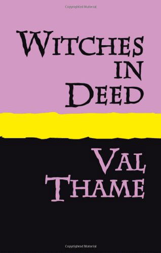 Witches in Deed Large Print - Val Thame - Books - Pollinger in Print - 9781905665259 - January 10, 2007