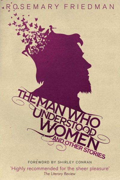 Cover for Rosemary Friedman · The Man Who Understood Women: And Other Stories (Hardcover Book) (2013)