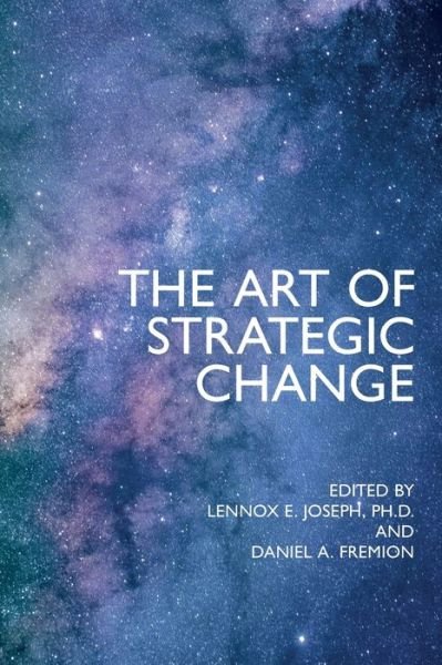 The Art of Strategic Change -  - Bøger - Libri Publishing - 9781911451259 - 20. april 2024