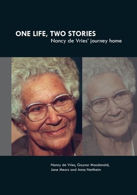 Cover for Nancy De Vries · One Life, Two Stories: Nancy de Vries' Journey Home (Paperback Book) (2012)