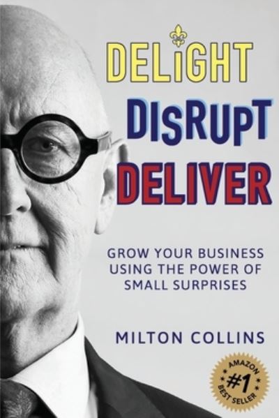 Cover for Milton Collins · Delight Disrupt Deliver (Paperback Book) (2021)