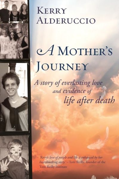 Cover for Kerry Alderuccio · A Mother's Journey: A story of everlasting love and evidence of life after death (Paperback Book) (2018)