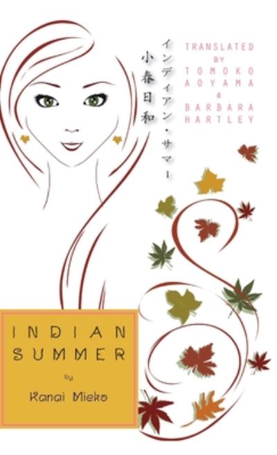 Cover for Mieko Kanai · Indian Summer: A Novel - New Japanese Horizons (Hardcover Book) (2012)