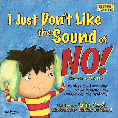 Cover for Cook, Julia (Julia Cook) · I Just Don't Like the Sound of No!: My Story About Accepting 'No' for an Answer and Disagreeing . . . the Right Way! (Pocketbok) (2011)