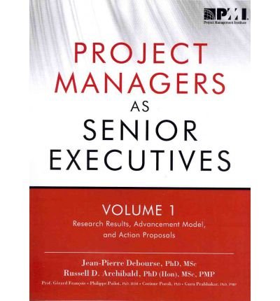 Cover for Project Management Institute · Project managers as senior executives: Vol. 1: Research results, advancement model, and action proposals - Project managers as senior executives (Paperback Book) (2011)