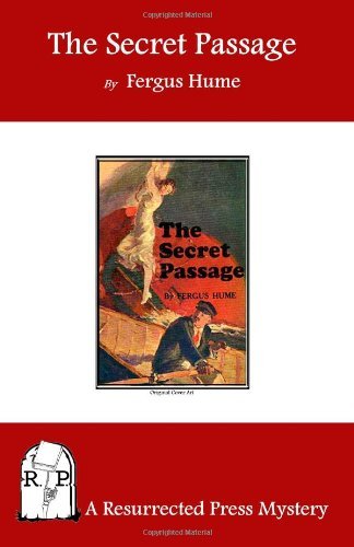 The Secret Passage - Fergus Hume - Books - Resurrected Press - 9781935774259 - August 17, 2010