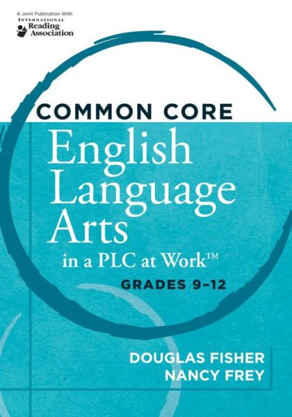 Cover for Nancy Frey · Common Core English Language Arts in a Plc at Work, Grades 9-12 (Paperback Book) [1st edition] (2011)