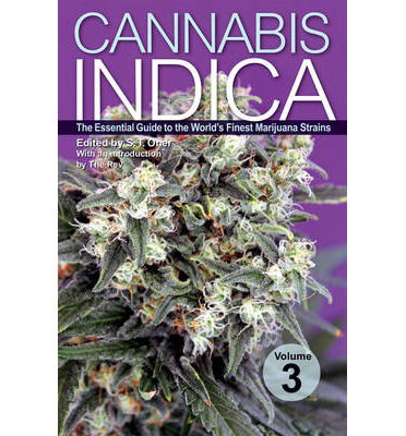 Cannabis Indica Volume 3: The Essential Guide to the World's Finest Marijuana Strains - S.T. Oner - Książki - Green Candy - 9781937866259 - 20 lutego 2014