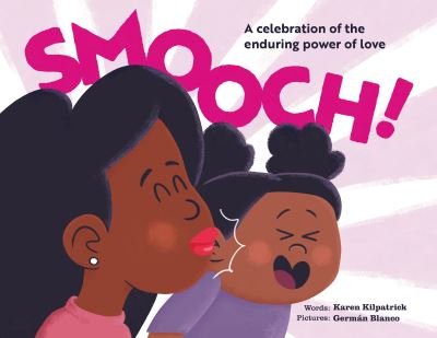 Cover for Karen Kilpatrick · Smooch: A Celebration of the Enduring Power of Love (Hardcover Book) [New edition] (2022)