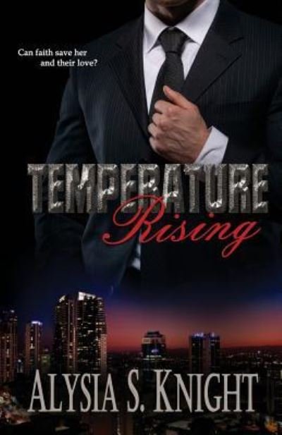Temperature Rising - Alysia S Knight - Böcker - Alysia S Knight - 9781942000259 - 8 januari 2014