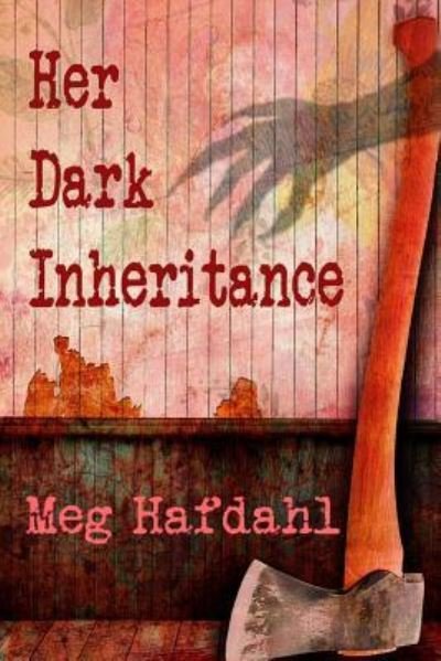 Cover for Meg Hafdahl · Her Dark Inheritance (Paperback Book) (2018)