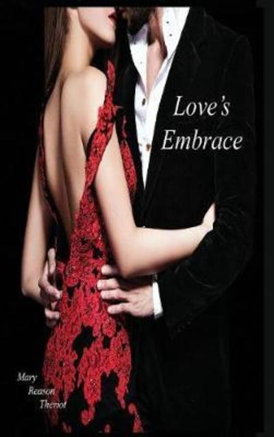 Cover for Mary Reason Theriot · Love's Embrace (Inbunden Bok) (2016)