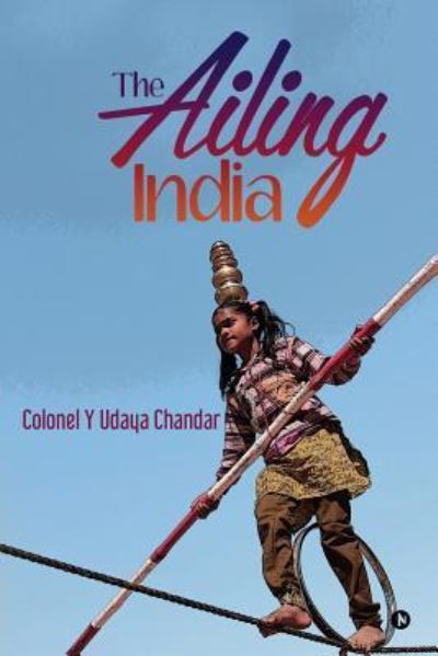 Cover for Colonel y Udaya Chandar · The Ailing India (Paperback Book) (2016)