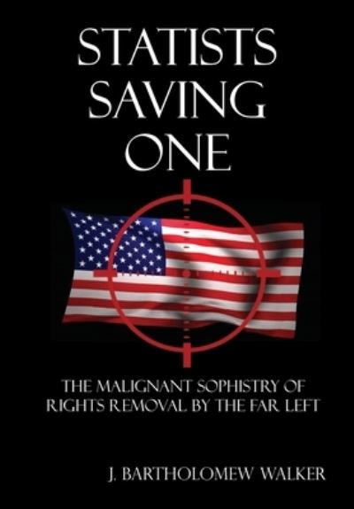 Cover for J Bartholomew Walker · Statists Saving One (Hardcover Book) (2019)