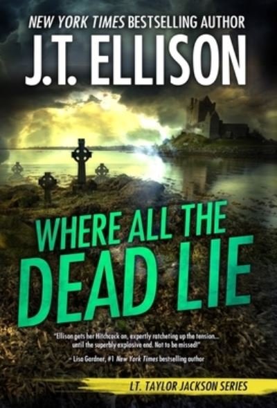 Cover for J T Ellison · Where All the Dead Lie (Hardcover Book) (2021)