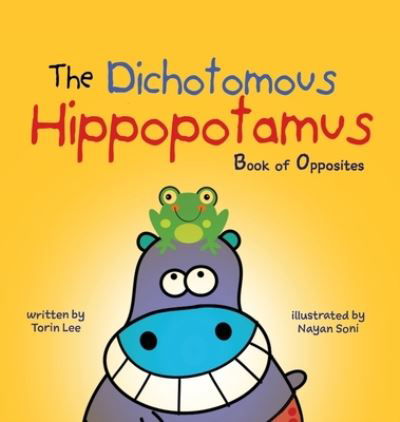 Cover for Torin Lee · The Dichotomous Hippopotamus: Book of Opposites - The Dichotomous Hippopotamus (Inbunden Bok) (2019)