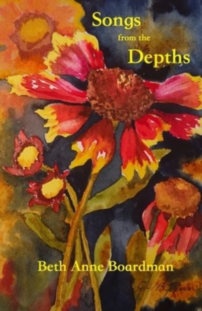 Songs from the Depths - Beth Anne Boardman - Books - Mandorla Books - 9781950186259 - September 28, 2020