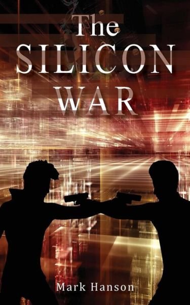 Cover for Mark Hanson · The Silicon War (Taschenbuch) (2019)