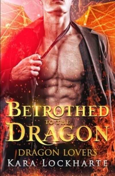 Cover for Kara Lockharte · Betrothed to the Dragon (Paperback Book) (2021)