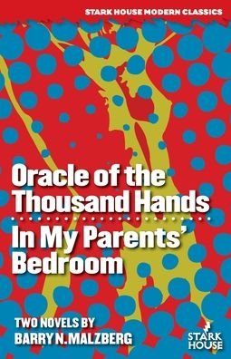Cover for Barry N Malzberg · Oracle of the Thousand Hands / In My Parents' Bedroom (Paperback Book) (2021)