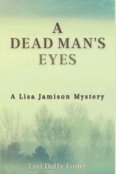 Cover for Lori Duffy Foster · A Dead Man's Eyes (Paperback Book) (2021)