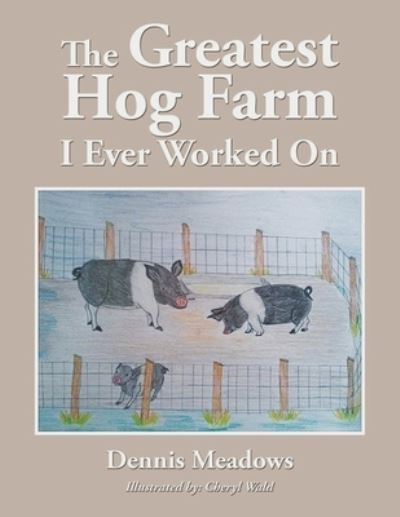 Cover for Dennis Meadows · The Greatest Hog Farm I Ever Worked On (Paperback Book) (2021)