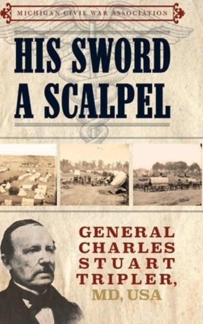 Cover for Michigan Civil War Association · His Sword a Scalpel (Book) (2023)